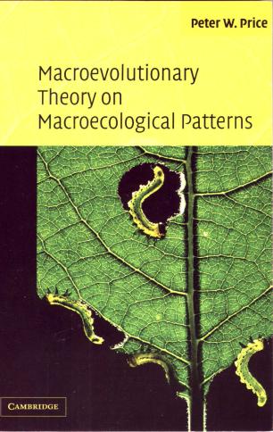Peter W. Price. Macroevolutionary Theory on Macroecological Patterns. (c) Cambridge University Press. 2003